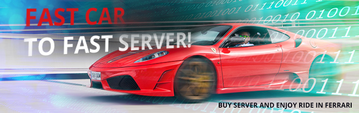 Ride in Ferrari for order and pay for dedicated server!