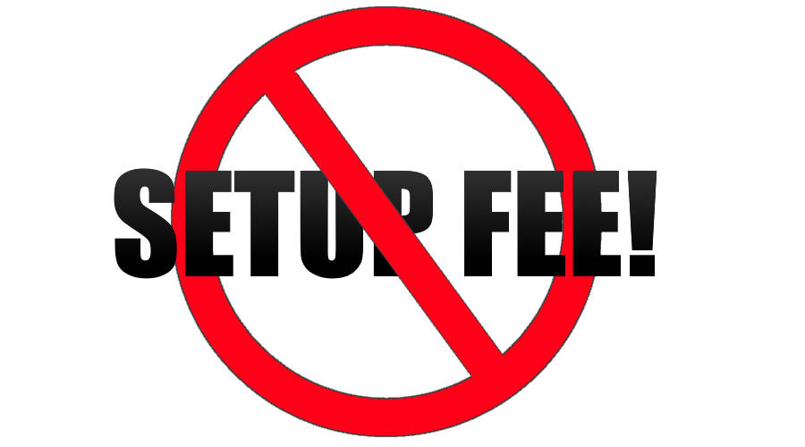 No setup fees