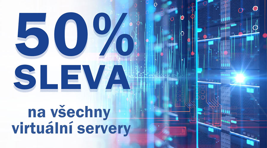 VPS a VDS s 50% cenovým zvýhodněním